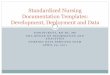 Standardized Nursing Documentation Templates: Development ... · PDF fileDatabase (VANOD) Describe ... Nurses Skills, tools & environment to support patient care ... Two nationally