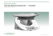 Thermomix® Tm5 · PDF file6 notes for your safety do not use the Thermomix® TM5 and contact Vorwerk customer service or an authorised Vorwerk repairer. • The Themr omxi ® TM5
