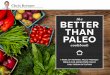 the BETTER THAN PALEO · PDF filethe. BETTER. THAN PALEO. cookbook. ... * see recipe on page 77. 8 eggs (preferably free-range, ... In Paleo-style cooking, there are certain