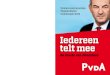 Iedereen - pvda.nl · PDF filemet het buitenland. ... kelijk wonen, goede bereikbaarheid ... 1.2 De Rode Draad: iedereen telt mee Wij weten dat het moet en wij weten dat het kan