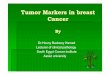 Tumor Markers in breast Cancer - Assiut University markers.pdf · Tumor Markers in breast Cancer By Dr.Hosny Badrawy Hamed Lecturer of clinical pathology South Egypt Cancer institute