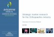 Strategic market research for the Orthopaedics · PDF fileStrategic market research for the Orthopaedics industry Overview of ... Extremities. Raw-materials ... Size and Forecast of