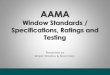 AAMA Window Standards / Specifications (and Ratings, …is0.gaslightmedia.com/wojanwindowdoorcorporation/_ORIGINAL_/fs11... · Wojan Window & Door is a Registered Provider with The