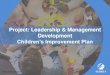 Project: Leadership & Management Development•We are therefore investing in leadership and management development programmes to support our leaders and ... Strategic Organisational