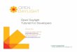 Open Daylight Tutorial For Developers · PDF fileCreated by Jan Medved   Open Daylight Tutorial For Developers February 2014 Thomas D. Nadeau, Brocade tnadeau@brocade.com Madhu