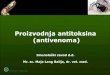 Proizvodnja antitoksina (antivenoma) antitoksina (VEF).pdf · zmijski otrov je “mozaik antigena” - Boquet (1979) Imunoreakcija na zmijske otrove Imunoglobulini (protutijela/antitijela)