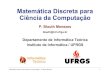 Matemática Discreta para Ciência da Computação · PDF fileMatemática Discreta para Ciência da Computação - P. Blauth Menezes 1 Matemática Discreta para ... ∗ Semântica