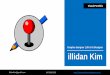 Graphic designer | UX & UI Designer illidan Kim · PDF fileVisual Portfolio illidan Kim illidanKim@gmaiil.com 647 -850 5279   Graphic designer | UX & UI Designer
