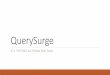 QuerySurge - QA Testing Tools · PDF fileautomatically by QuerySurge . DataSurge Suite after data loading These are similar calls to different suits ... DataStage is give in word document