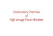 Introductory Overview of High Voltage Circuit Breakersengineering.richmondcc.edu/Courses/EUS 220/Notes/Introductory... · History and origins of CB •An early form of a circuit breaker