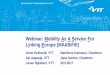 Webinar: Mobility As A Service For Linking Europe (MAASiFiE) · PDF fileTEKNOLOGIAN TUTKIMUSKESKUS VTT OY Webinar: Mobility As A Service For Linking Europe (MAASiFiE) Jenni Eckhardt,