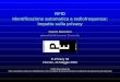 RFID - Identificazione automatica a radiofrequenza ...urna.winstonsmith.org/materiali/2004/atti/ep2004-Bianchini-RFID.pdf · • Il caso Gillette Smart Shelf (UK)? Tracciamento clienti
