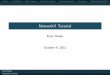 NetworkX Tutorial - SNAP: Stanford Network Analysis Projectsnap.stanford.edu/class/cs224w-2011/nx_tutorial/nx... ·  · 2011-10-07OutlineInstallationBasic ClassesGenerating GraphsAnalyzing