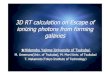 3D RT calculation on Escape of ionizing photons from ... · PDF file3D RT calculation on Escape of ionizing photons from forming galaxies ★Hidenobu Yajima（University of Tsukuba）