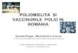 POLIOMIELITA SI VACCINURILE POLIO IN ROMANIA - …. POLIOMIELITA SI VACCINURILE POLIO IN ROMAN… · Poliomielita – repere istorice • 1580 – 1350 BC - Egipt • 1789 - Prima