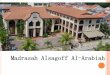 Madrasah Alsagoff Al-Arabiahalsagoff.edu.sg/wp-content/uploads/2015/02/Briefing-P1-P2-2015.pdf · 11.45 – 12.15 psg ( muhd faisal ) 12.15 – 12.30 q & a . p1 & p2 ( arabic) lughah