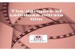 The dangers of cellulose nitrate film - Bundesarchiv · PDF fileTHE DANGERS OF CELLULOSE NITRATE FILM Cellulose nitrate film is extremely dangerous. It catches fire very easily and