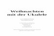 Weihnachten mit der Ukuleleukulelehunt.com/wp-content/uploads/2008/12/weihnachtenukulele1.pdf · Kommet, ihr Hirten Carl Riedel (1827-1888) 1. Kommet, ihr Hirten, ihr Männer und