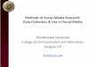 Methods of Social Media Research: Data Collection & · PDF fileMethods of Social Media Research: Data Collection & Use in Social Media Florida State University College of Communication