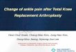 Change of ankle pain after Total Knee Replacement Arthroplasty · PDF fileDepartment of OS & Spine Center Kyung Hee University Hospital at Gangdong Change of ankle pain after Total