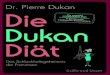 Die weltweit Diät Dukan- Dukan Die - media.ebook.demedia.ebook.de/shop/coverscans/153/15335471_lprob.pdf · Dr. Pierre Dukan Das Schlankheitsgeheimnis der Franzosen Dr. Pierre Dukan