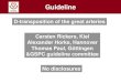 Guideline -  · PDF fileGuideline d-TGA Cardiac catheterisation ... (e.g. NEC, renal insufficiency, delayed corrective surgery ... The Mustard procedure and Senning procedure are