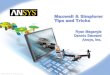Maxwell & Simplorer Tips and Tricks - …register.ansys.com.cn/.../material/Maxwell_Simplorer_Tips_Tricks.pdf · © 2010 ANSYS, Inc. All rights reserved. 1 ANSYS, Inc. Proprietary