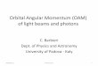 Orbital Angular Momentum (OAM) of light beams and · PDF fileOrbital Angular Momentum (OAM) of light beams and photons C. Barbieri Dept. of Physics and Astronomy University of Padova