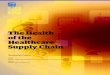 The Health Healthcare Supply Chain - Supply Chain · PDF fileThe Health of the Healthcare Supply Chain Shoshanah Cohen Author Strategic Supply Chain Management: The Five Disciplines