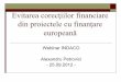 Evitarea corecţiilor financiare din proiectele cu ... · PDF fileEvitarea corecţiilor financiare din proiectele cu finanţare europeană Autorităţile cu competenţe în gestionarea