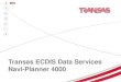 Transas ECDIS Data Services Navi-Planner 4000marinov.com.sg/Transas Seminar presentation.pdf · • T&P notices from NtM ... correct them one by one and ... Transas combined the changes