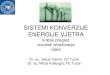 SISTEMI KONVERZIJE ENERGIJE VJETRA - bhkcigre.babhkcigre.ba/bosanski/skupovi/140613-obnovljivi/pdf/II_dio_OSMIC... · • Primarna regulacija frekvencije u ees s velikim udjelom vjetroelektrana