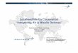 Lockheed Martin Corporation “Integrating Air & Missile ... · PDF file1 Lockheed Martin Corporation “Integrating Air & Missile Defense” RUSI Missile Defence Conference April