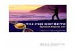 Tai Chi Secrets Overview - free …free-giveaways.s3.amazonaws.com/Tai Chi Secrets 2.0 by Bruce... · from the founder’s surname. The Chinese talk about the tai chi of the Yang