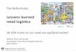 Lessons learned retail logistics - AICEP Portugal · PDF fileThe Netherlands Lessons learned retail logistics 30-35% trucks on our roads are agrifood-related Walther Ploos van Amstel
