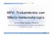 HPV: Tratamiento con Micro Inmunoterapia - samem.essamem.es/wp-content/uploads/2014/03/2014-16-01-Dr-Diego-Jacques... · Diego Jacques Grauwet Infecciones genitales por VPH tratadas