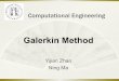 Galerkin Method - Ruhr-Universität  · PDF fileGalerkin Method Weighted residual ... So, our goal: to construct such u ...  . Title
