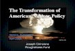 The Transformation of American Nuclear · PDF fileThe Transformation of American Nuclear Policy Geneva, Switzerland ... (former foreign secretaries) ... focus on the 21st-century threats: