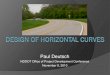 Design of Horizontal Curves - ugpti.org · PDF fileequal to f_max. Method #5: Side friction and superelevation are in a curvilinear relation with the inverse of the radius of the curve