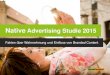 Native - :: BurdaForward · PDF fileNative Advertising wird erkannt 10 Native Advertising Studie 2015 | BurdaForward 65 Prozent der Befragten stuften Native Advertising richtig ein