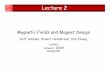 Lecture2 Magnet Design - USPASuspas.fnal.gov/materials/09VU/Lecture2.pdf · Magnetic Fields and Magnet Design Jeff Holmes, Stuart Henderson, Yan Zhang USPAS January, 2009 Vanderbilt