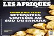 BANQUES 2016 OFFENSIVES CROISÉES AU SUD DU · PDF fileBanque, un secteur très porteur 04 BANQUES & ASSURANCES ... au Maroc que dans d’autres pays. D’ailleurs, certaines s’y