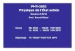 PHY-3003 Physique de l'État solide - · PDF fileInitiation à la physique du solide, J. Cazaux, Éditeur Masson 1996 , QC 176 C386 1996 ; ISBN 2-225-84685-5 ... Mécanique quantique