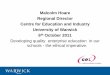Malcolm Hoare Regional Director Centre for Education  · PDF fileMalcolm Hoare Regional Director Centre for Education and Industry University of Warwick ... GDP or GDH . Title: