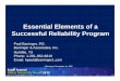 Essential Elements of a Successful Reliability · PDF fileEssential Elements of a Successful Reliability Program ... failure free environment and reliability. 2. ... •Use root cause