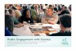 Public Engagement with Science - Museum of Science · PDF fileBy Caroline Lowenthal and David Sittenfeld CHAPTER 7 Future directions for public engagement with science ... Public engagement