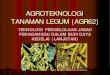 AGROTEKNOLOGI TANAMAN LEGUM (AGR62)ebook.repo.mercubuana-yogya.ac.id/Kuliah/materi_20142_doc/opt... · kerusakan tanaman dengan membuat ... pengolahan tanah untuk mematikan hama 