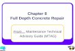 Chapter 8 Full Depth Concrete Repair - · PDF filePresentation Outline Introduction Design considerations Construction Quality control Troubleshooting Chapter 8 – Full Depth Concrete