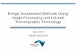 Bridge Assessment Methods Using Image Processing · PDF fileBridge Assessment Methods Using Image Processing and Infrared Thermography Technology. 1. ... Alkali-Silica Reactivity Field