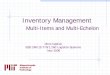 Inventory Management - MIT OpenCourseWare · PDF fileChris Caplice ESD.260/15.770/1.260 Logistics Systems Nov 2006 Inventory Management Multi-Items and Multi-Echelon